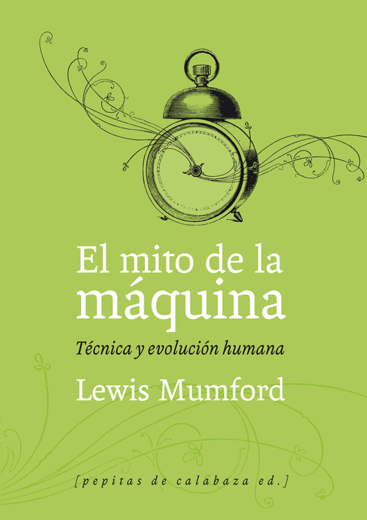 Filosofía de la tecnología para médicos: la «megamáquina» de Lewis Mumford (Por Abel Novoa)